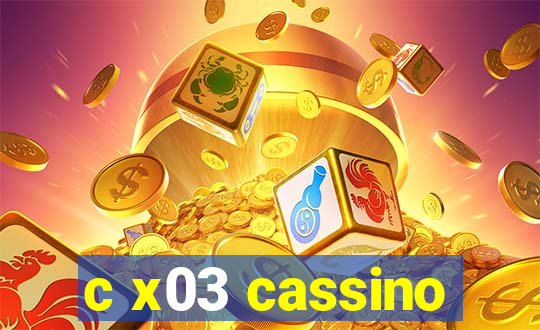 c x03 cassino